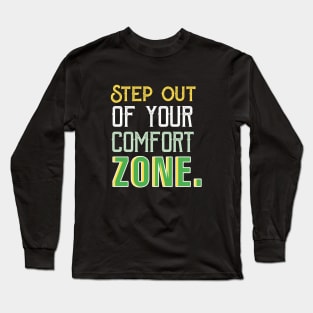 Step out of your comfort zone. Long Sleeve T-Shirt